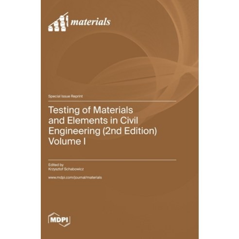 (영문도서) Testing of Materials and Elements in Civil Engineering (2nd Edition): Volume I Hardcover, Mdpi AG, English, 9783036578880