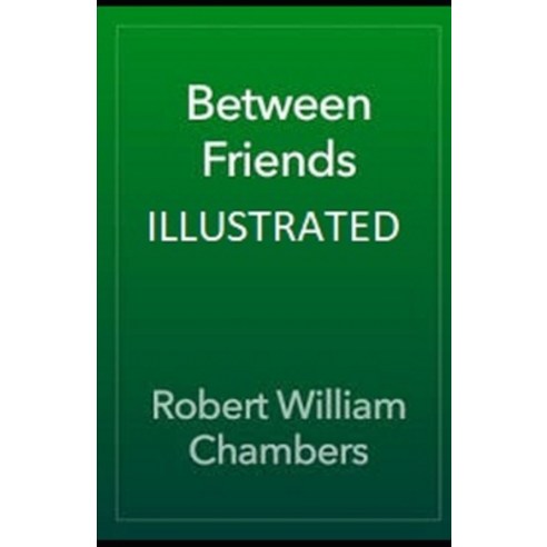 Between Friends Illustrated Paperback, Independently Published