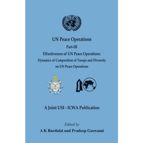 (영문도서) UN Peace Operations: Part III (Effectiveness of UN Peace Operations: Dynamics of Composition ... Paperback, Vij Books India, English, 9789390917686