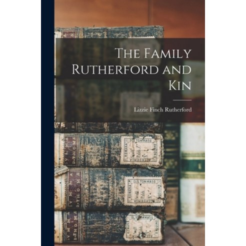 (영문도서) The Family Rutherford and Kin Paperback, Hassell Street Press, English, 9781014444042