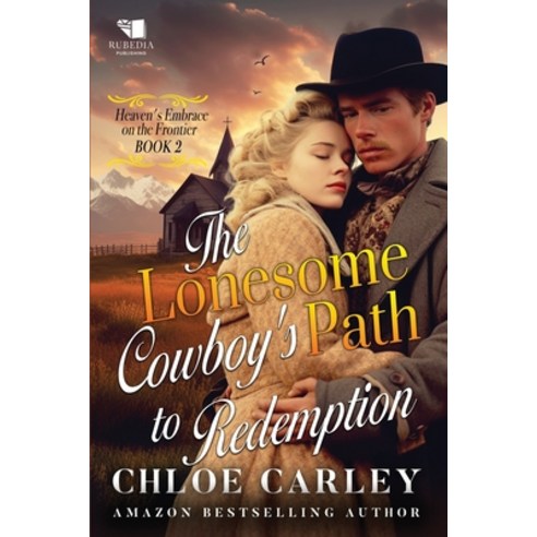(영문도서) The Lonesome Cowboy''s Path to Redemption: A Christian Historical Romance Book Paperback, Independently Published, English, 9798878566452