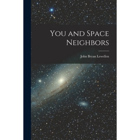 (영문도서) You and Space Neighbors Paperback, Hassell Street Press, English, 9781013831515