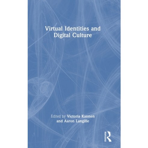(영문도서) Virtual Identities and Digital Culture Hardcover, Routledge, English, 9781032316550
