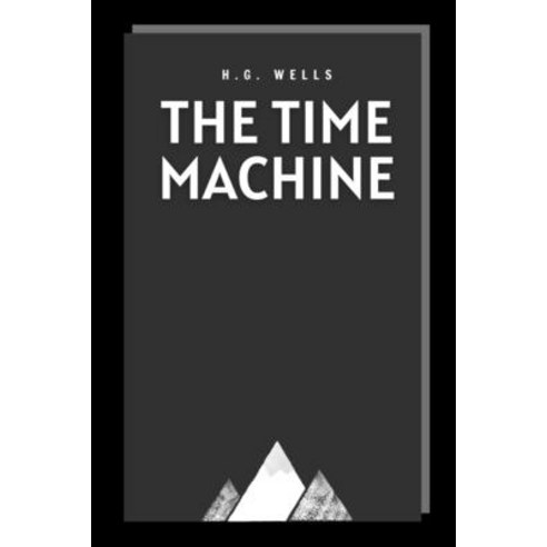 The Time Machine by H.G. Wells Paperback, Independently Published, English, 9798594476721