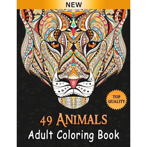 49 Animals Adult Coloring Book: Coloring Books For Adults Featuring Lions Dogs Butterflies Owls ... Paperback, Independently Published