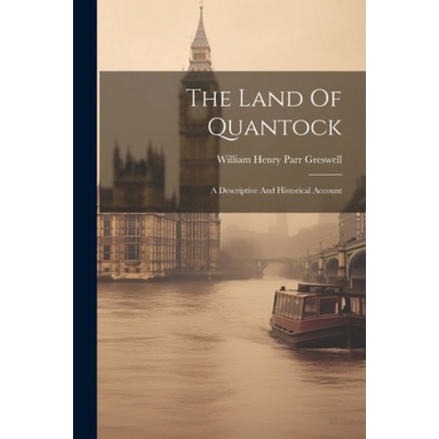 (영문도서) The Land Of Quantock: A Descriptive And Historical Account Paperback, Legare Street Press, English, 9781021851970