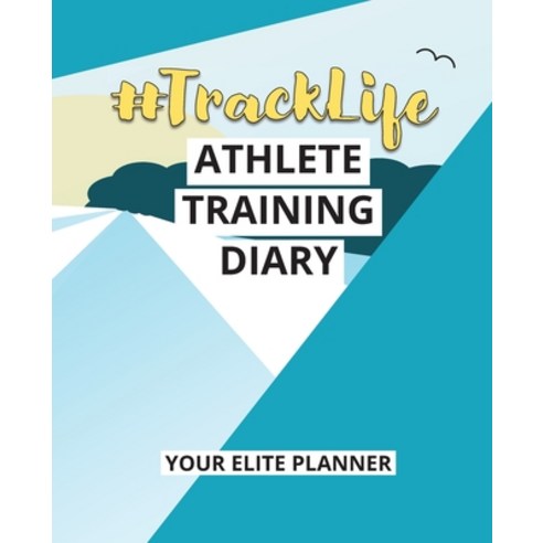 (영문도서) #TrackLife - Athlete Training Diary: Your Elite Planner Paperback, Pura Track Publishing, English, 9781838436872