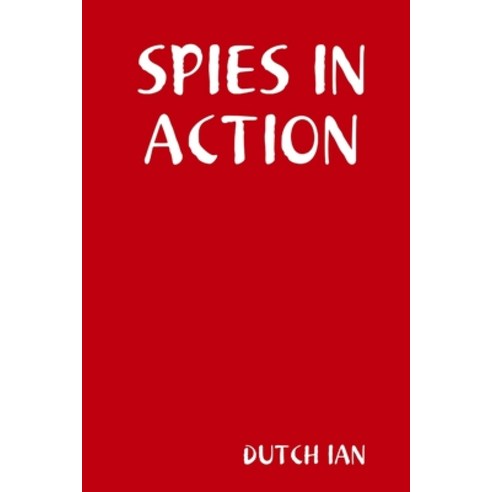 (영문도서) Spies in Action Paperback, Lulu.com, English, 9781257903542