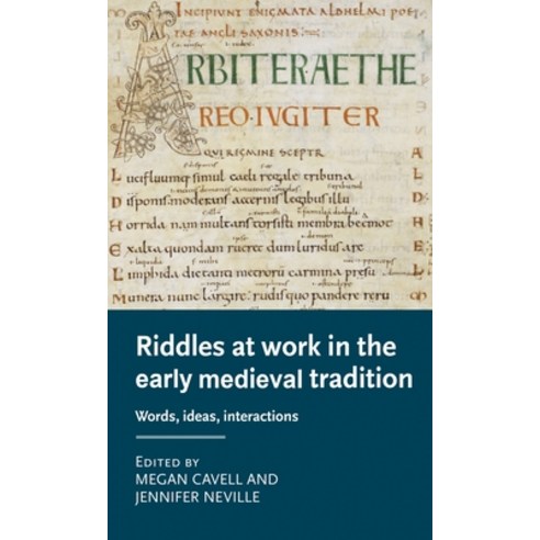 (영문도서) Riddles at Work in the Early Medieval Tradition: Words Ideas Interactions Hardcover, Manchester University Press, English, 9781526133717