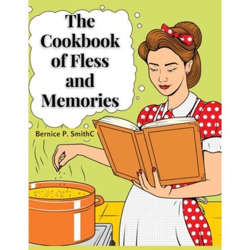 (영문도서) The Cookbook of Fless and Memories: My Kitchen at Home Paperback, Fried Editor, English, 9781805477969