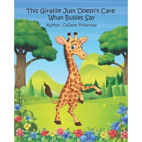 (영문도서) This Giraffe Just Doesn''t Care for Bullies Paperback, Independently Published, English, 9798794774269
