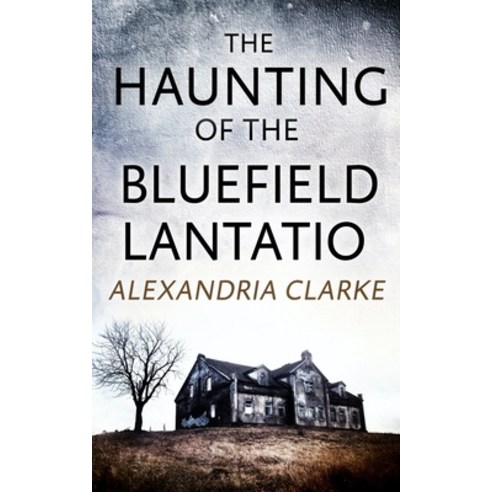 (영문도서) The Haunting of Bluefield Plantation Paperback, Independently Published, English, 9798777246585
