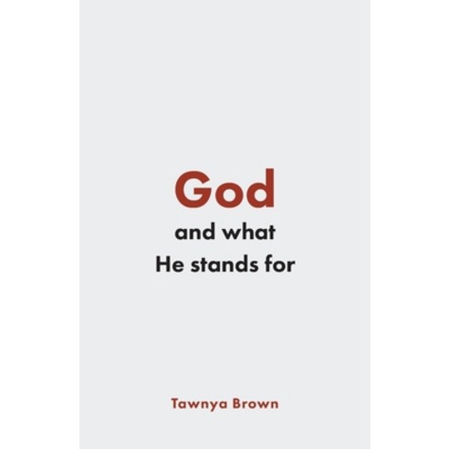 God and What He Stands For Paperback, Trilogy Christian Publishing