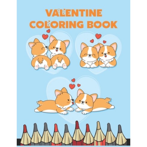 Valentine Coloring Book: Valentine Day Coloring Book for Kids Toddler and Preschool Coloring page i... Paperback, Independently Published