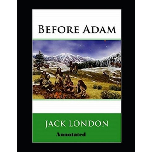 (영문도서) Before Adam Annotated Paperback, Independently Published, English, 9798464027664