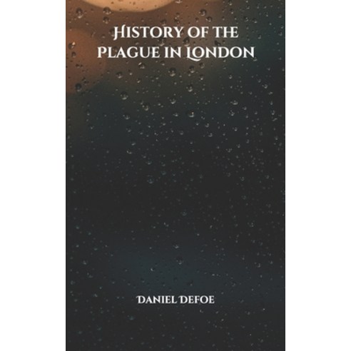 History of the Plague in London Paperback, Independently Published, English, 9798709733220