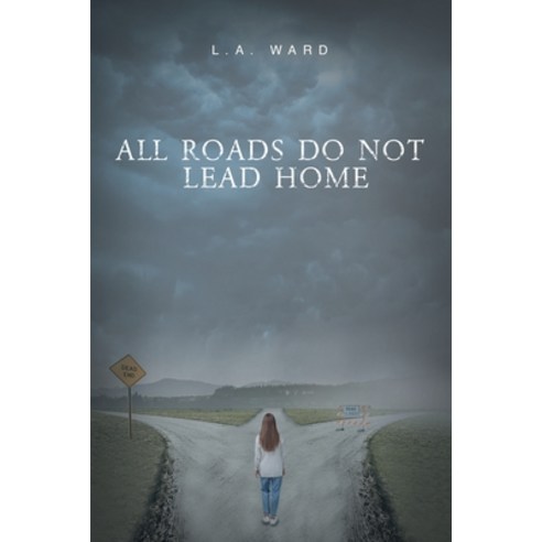 All Roads Do Not Lead Home Paperback, Fulton Books, English, 9781646547432