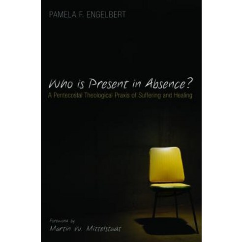 Who is Present in Absence? Paperback, Pickwick Publications
