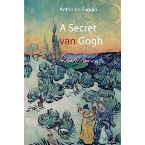 (영문도서) A secret van Gogh. His Motif and Motives Paperback, Lulu Press, English, 9781447507932