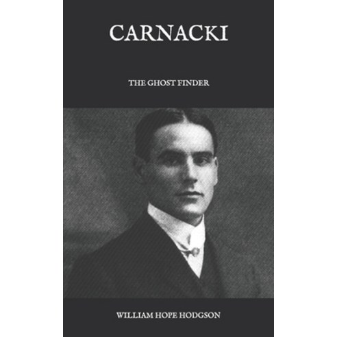 Carnacki: The Ghost Finder Paperback, Independently Published, English, 9798588512152