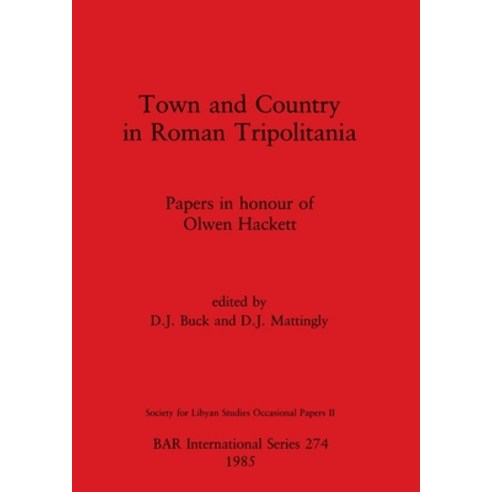 (영문도서) Town and Country in Roman Tripolitania: Papers in honour of Olwen Hackett Paperback, British Archaeological Repo..., English, 9780860543503