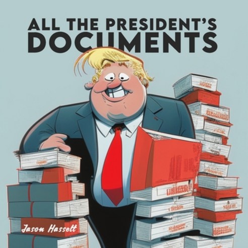 (영문도서) All the President''s Documents Paperback, Independently Published, English, 9798851811517