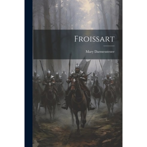 (영문도서) Froissart Paperback, Legare Street Press, English, 9781022178236