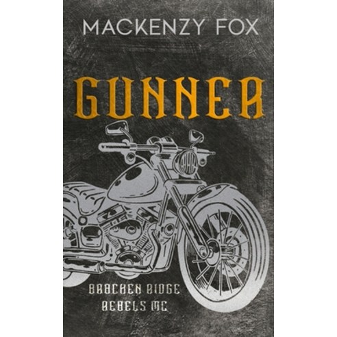 (영문도서) Gunner: Special Edition: (Bracken Ridge Rebels MC): Special Edition Paperback, Mackenzy Fox Books, English, 9781923015029