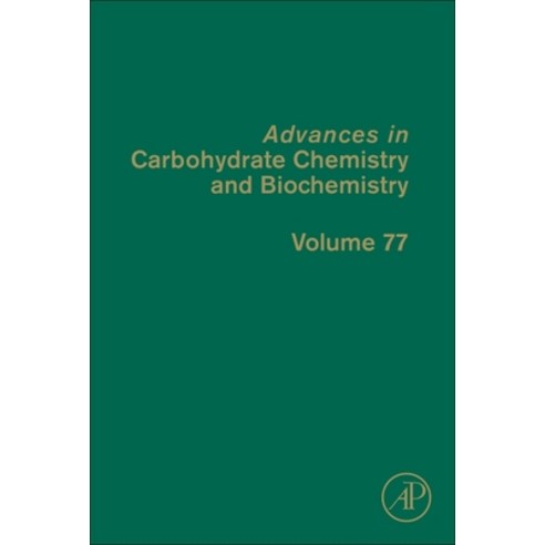 Advances in Carbohydrate Chemistry and Biochemistry Volume 77 Hardcover, Academic Press