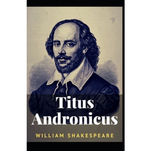 (영문도서) Titus Andronicus William Shakespeare: (Drama Plays Poetry Shakespeare Literary Criticism)... Paperback, Independently Published, English, 9798501430785