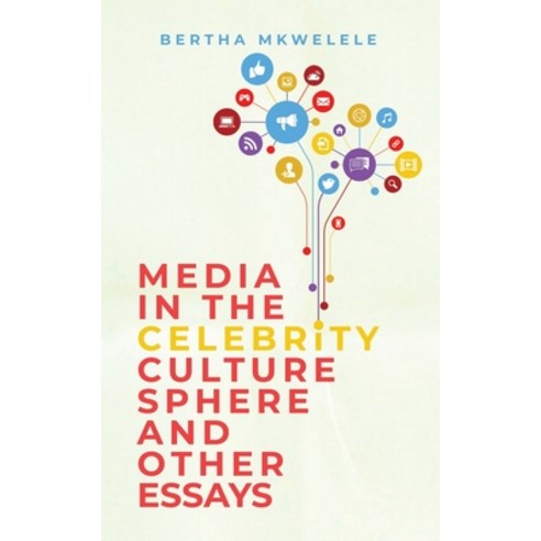 Media in the Celebrity Culture Sphere and Other Essays Paperback, Tellwell Talent