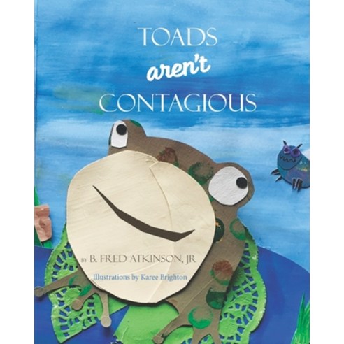 Toads Aren''t Contagious Paperback, Independently Published, English, 9798583548149
