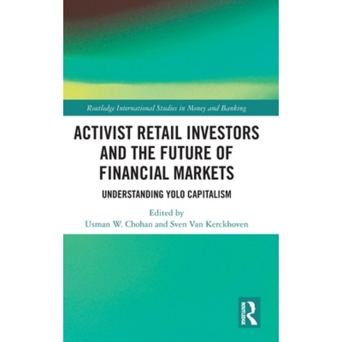 (영문도서) Activist Retail Investors and the Future of Financial Markets: Understanding Yolo Capitalism Hardcover