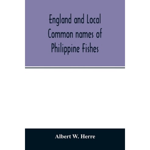 England and Local Common names of Philippine Fishes Paperback, Alpha Edition