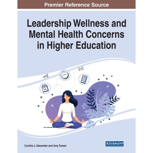 (영문도서) Leadership Wellness and Mental Health Concerns in Higher Education Paperback, Information Science Reference, English, 9781799876946