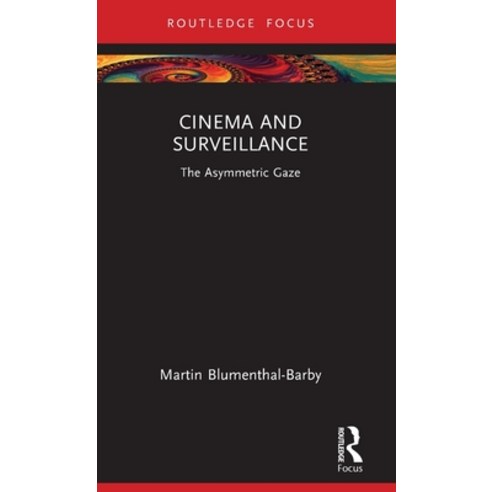 (영문도서) Cinema and Surveillance: The Asymmetric Gaze Hardcover, Routledge, English, 9781032134611