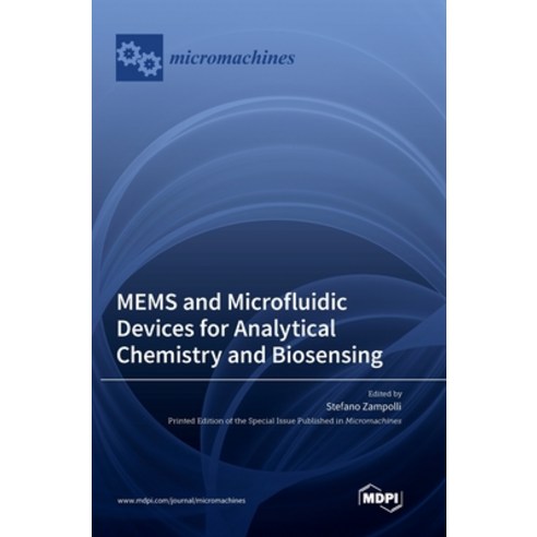(영문도서) MEMS and Microfluidic Devices for Analytical Chemistry and Biosensing Hardcover, Mdpi AG, English, 9783036562018