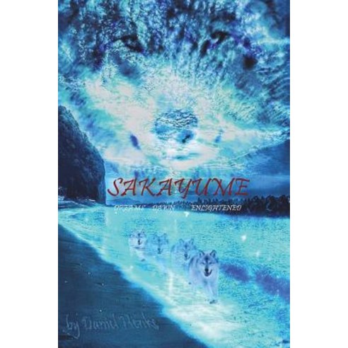 (영문도서) Sakayume: Dreams'' Dawn Enlightened Paperback, Henke Enterprises, English, 9780578205779