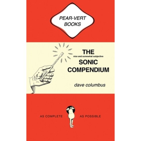 The Sonic Compendium: A Nice and Somewhat Subjective Overview Paperback, Independently Published