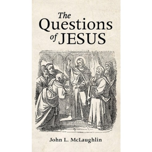 The Questions of Jesus Hardcover, Wipf & Stock Publishers