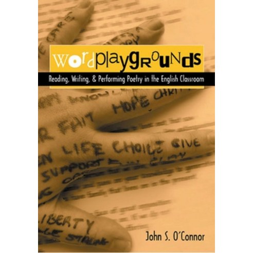 (영문도서) Wordplaygrounds: Reading Writing and Performing Poetry in the English Classroom Paperback, National Council of Teacher..., 9780814158197