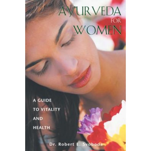 (영문도서) Ayurveda for Women: A Guide to Vitality and Health Paperback, Healing Arts Press
