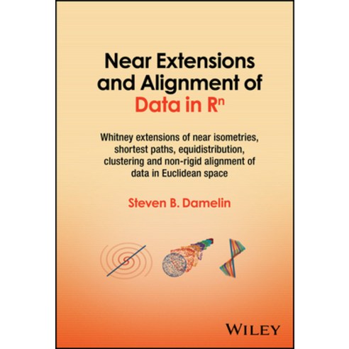 (영문도서) Near Extensions and Alignment of Data in R^n: Whitney Extensions of Near Isometries Shortest... Hardcover, Wiley, English, 9781394196777