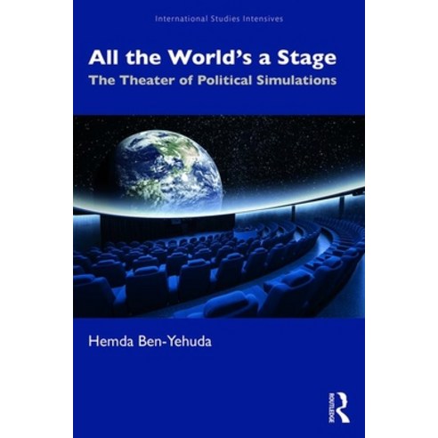 All the World''s a Stage: The Theater of Political Simulations Paperback, Routledge