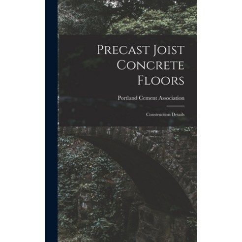 (영문도서) Precast Joist Concrete Floors: Construction Details Hardcover, Hassell Street Press, English, 9781014246646