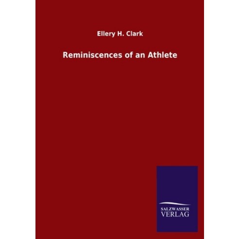 Reminiscences of an Athlete Paperback, Salzwasser-Verlag Gmbh