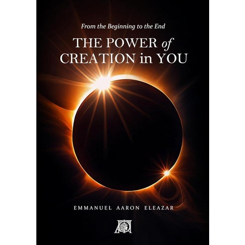 The Power of Creation in You: From the Beginning to End [paperback]