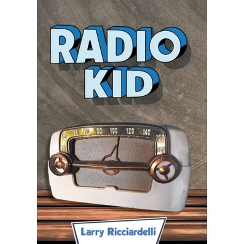 (영문도서) Radio Kid Hardcover, FriesenPress, English, 9781039129559