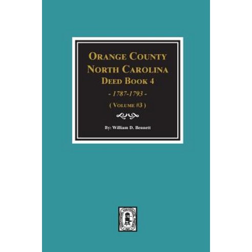 Orange County North Carolina Deed Book 4 1787-1793 Abstracts of. (Volume #3) Paperback, Southern Historical Press