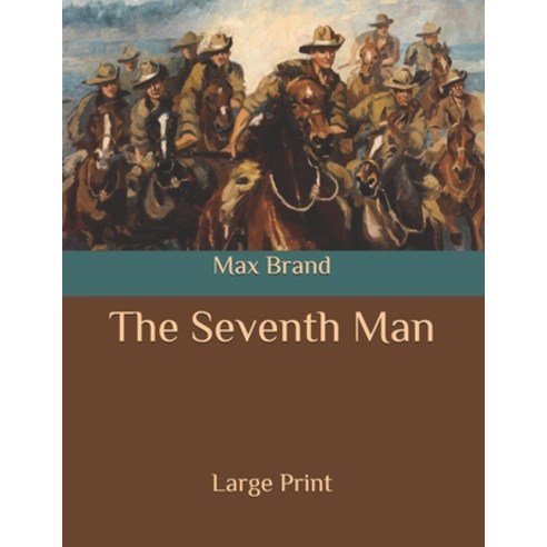 The Seventh Man: Large Print Paperback, Independently Published